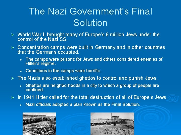 The Nazi Government’s Final Solution Ø World War II brought many of Europe’s 9 The Nazi Government’s Final Solution Ø World War II brought many of Europe’s 9
