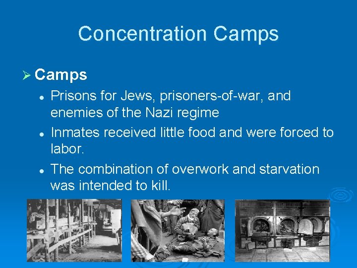 Concentration Camps Ø Camps l l l Prisons for Jews, prisoners-of-war, and enemies of Concentration Camps Ø Camps l l l Prisons for Jews, prisoners-of-war, and enemies of