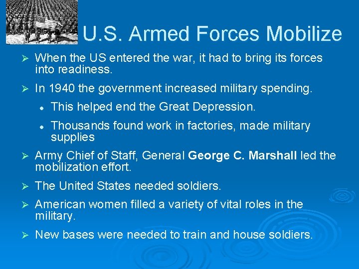 U. S. Armed Forces Mobilize Ø When the US entered the war, it had U. S. Armed Forces Mobilize Ø When the US entered the war, it had