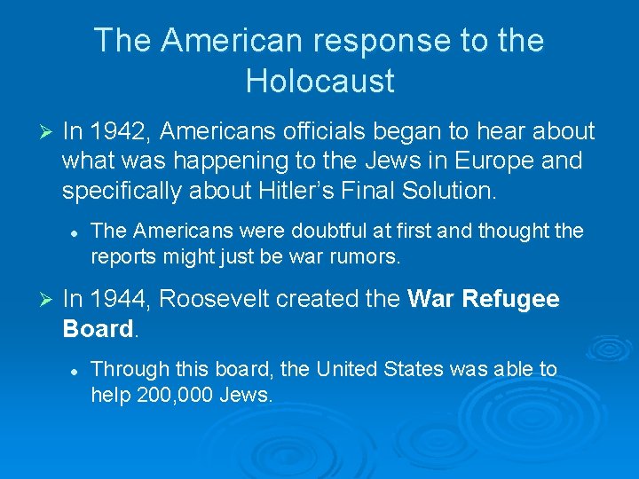 The American response to the Holocaust Ø In 1942, Americans officials began to hear The American response to the Holocaust Ø In 1942, Americans officials began to hear
