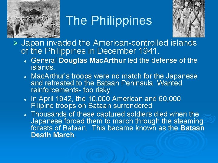 The Philippines Ø Japan invaded the American-controlled islands of the Philippines in December 1941. The Philippines Ø Japan invaded the American-controlled islands of the Philippines in December 1941.