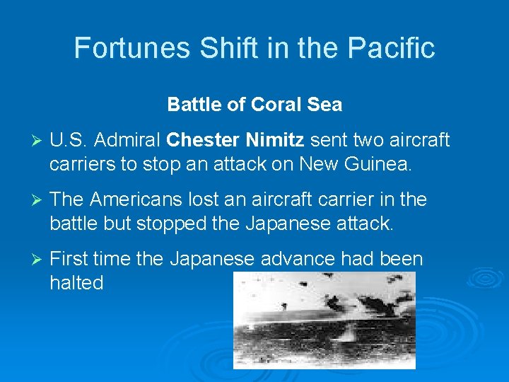 Fortunes Shift in the Pacific Battle of Coral Sea Ø U. S. Admiral Chester Fortunes Shift in the Pacific Battle of Coral Sea Ø U. S. Admiral Chester