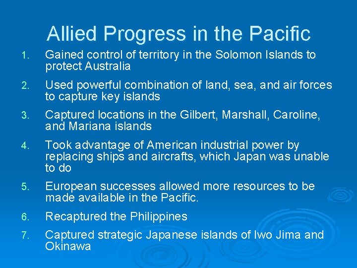 Allied Progress in the Pacific 1. Gained control of territory in the Solomon Islands Allied Progress in the Pacific 1. Gained control of territory in the Solomon Islands