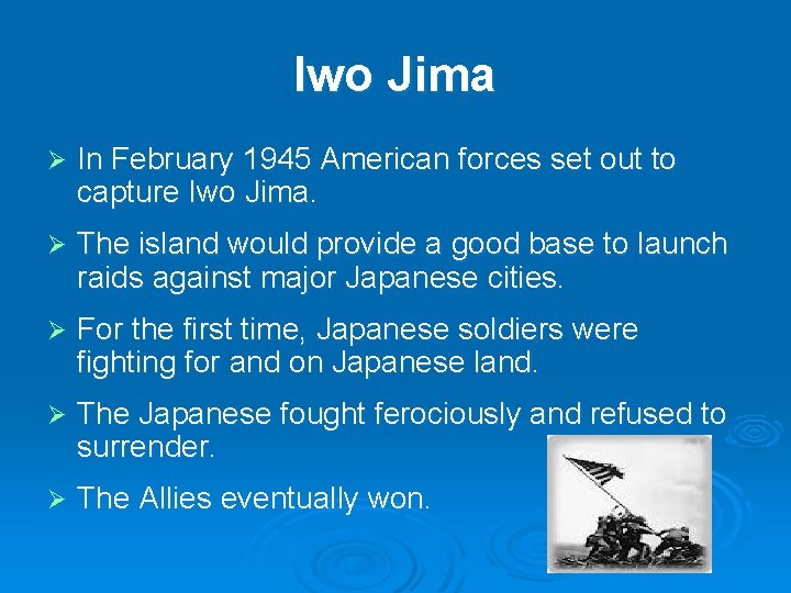 Iwo Jima Ø In February 1945 American forces set out to capture Iwo Jima. Iwo Jima Ø In February 1945 American forces set out to capture Iwo Jima.
