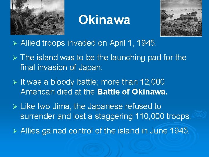 Okinawa Ø Allied troops invaded on April 1, 1945. Ø The island was to Okinawa Ø Allied troops invaded on April 1, 1945. Ø The island was to
