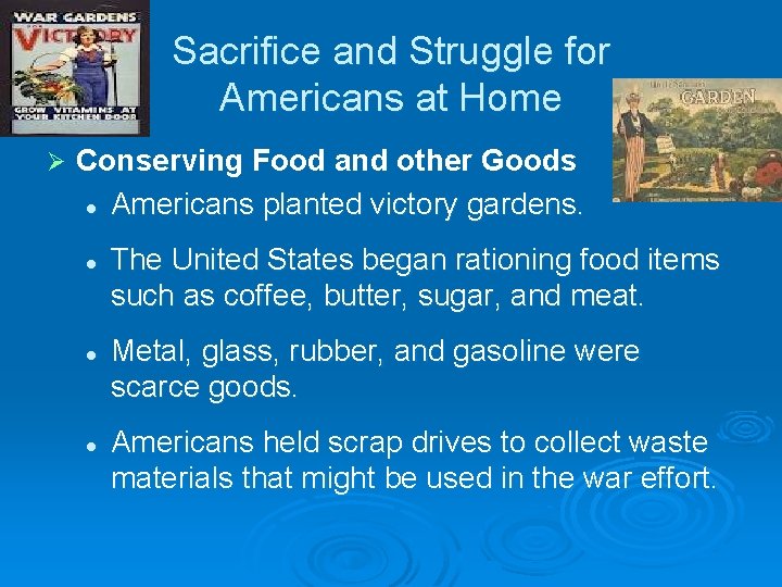 Sacrifice and Struggle for Americans at Home Ø Conserving Food and other Goods l Sacrifice and Struggle for Americans at Home Ø Conserving Food and other Goods l