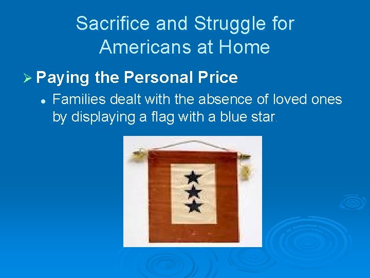 Sacrifice and Struggle for Americans at Home Ø Paying l the Personal Price Families Sacrifice and Struggle for Americans at Home Ø Paying l the Personal Price Families