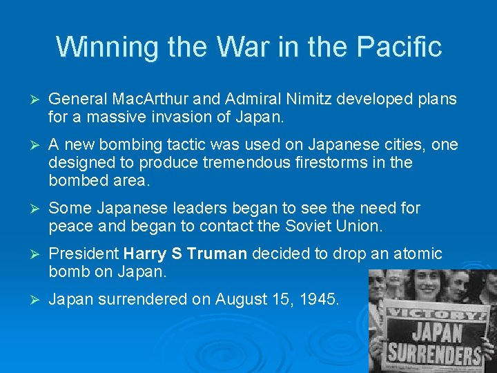 Winning the War in the Pacific Ø General Mac. Arthur and Admiral Nimitz developed Winning the War in the Pacific Ø General Mac. Arthur and Admiral Nimitz developed