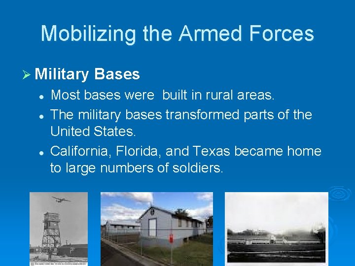 Mobilizing the Armed Forces Ø Military l l l Bases Most bases were built Mobilizing the Armed Forces Ø Military l l l Bases Most bases were built