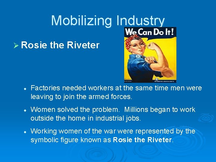 Mobilizing Industry Ø Rosie l l l the Riveter Factories needed workers at the Mobilizing Industry Ø Rosie l l l the Riveter Factories needed workers at the