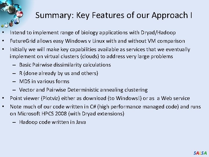 Summary: Key Features of our Approach I • Intend to implement range of biology