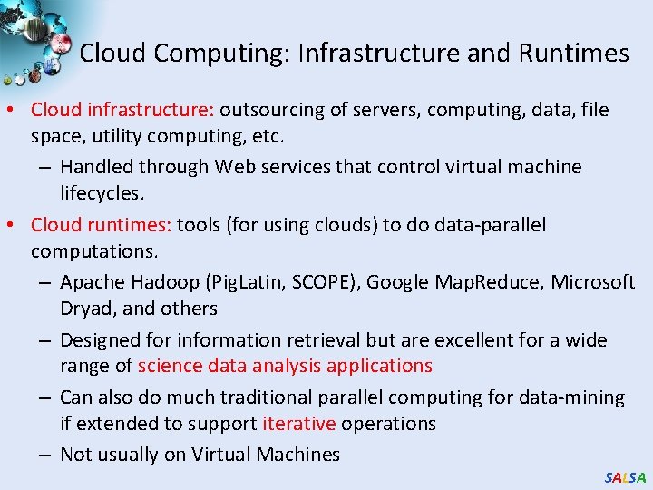 Cloud Computing: Infrastructure and Runtimes • Cloud infrastructure: outsourcing of servers, computing, data, file