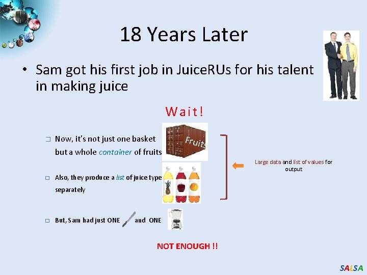 18 Years Later • Sam got his first job in Juice. RUs for his