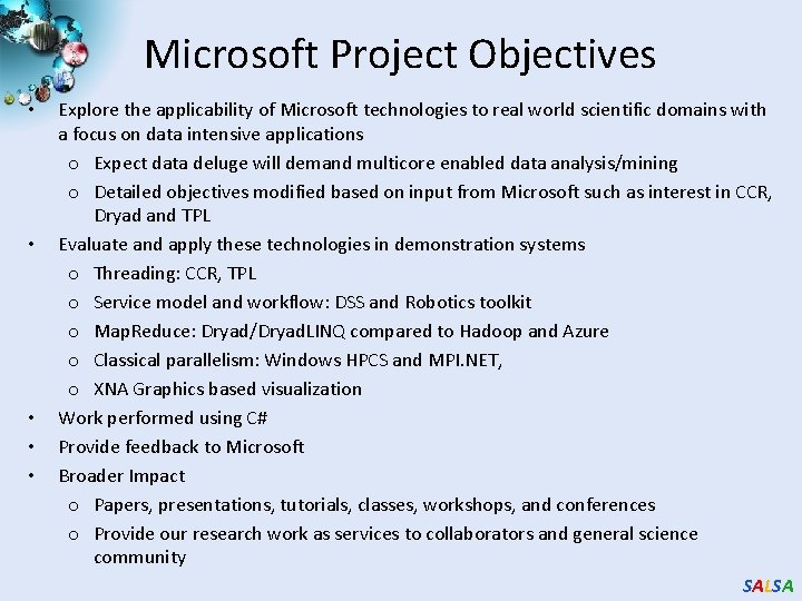 Microsoft Project Objectives • • • Explore the applicability of Microsoft technologies to real