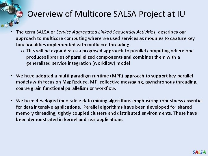 Overview of Multicore SALSA Project at IU • The term SALSA or Service Aggregated