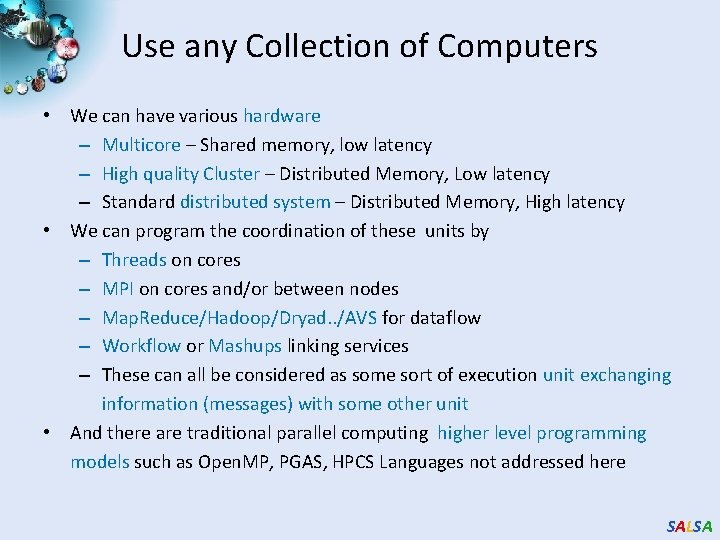 Use any Collection of Computers • We can have various hardware – Multicore –