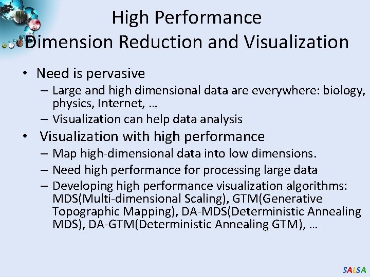 High Performance Dimension Reduction and Visualization • Need is pervasive – Large and high