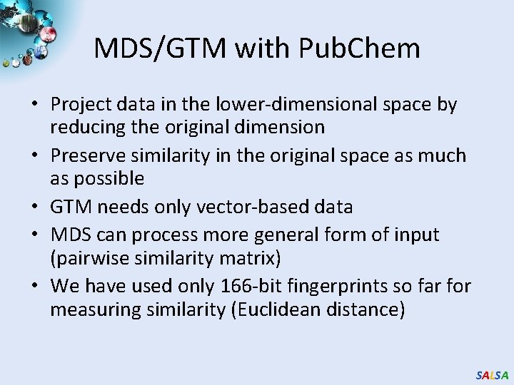 MDS/GTM with Pub. Chem • Project data in the lower-dimensional space by reducing the