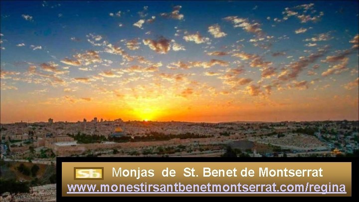 Monjas de St. Benet de Montserrat www. monestirsantbenetmontserrat. com/regina 