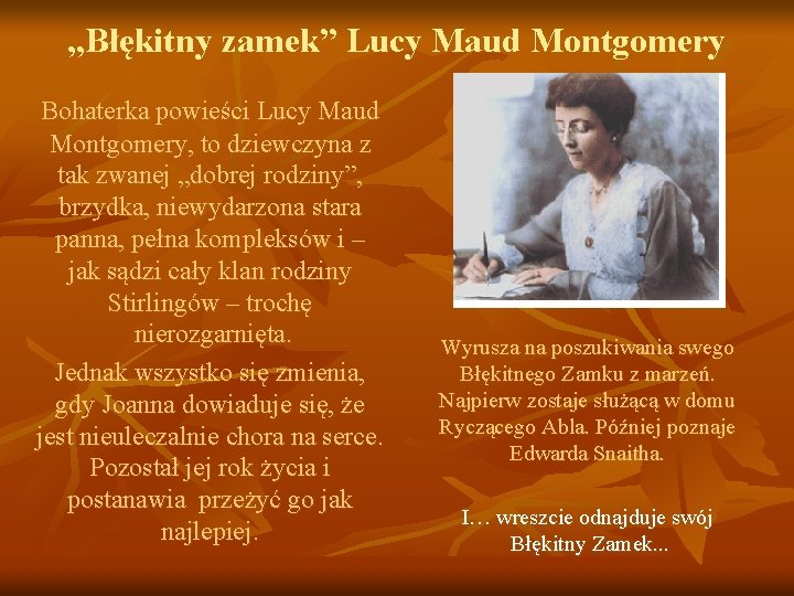 „Błękitny zamek” Lucy Maud Montgomery Bohaterka powieści Lucy Maud Montgomery, to dziewczyna z tak