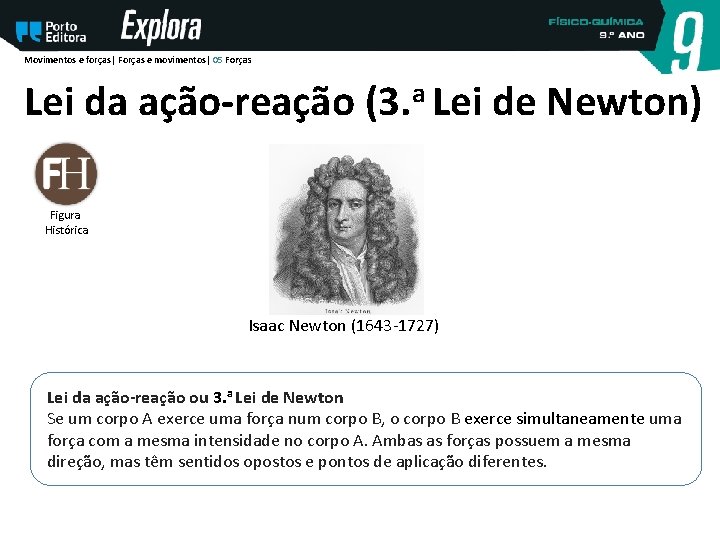 Movimentos e forças| Forças e movimentos| 05 Forças Lei da ação-reação (3. a Lei