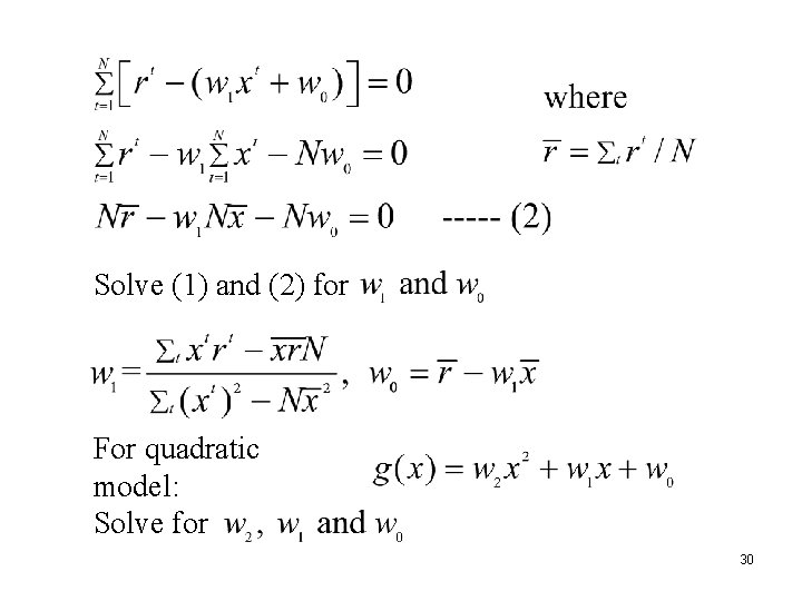 Solve (1) and (2) for For quadratic model: Solve for 30 