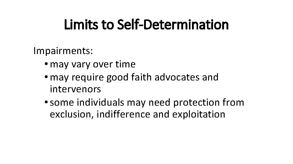 Limits to Self-Determination Impairments: • may vary over time • may require good faith