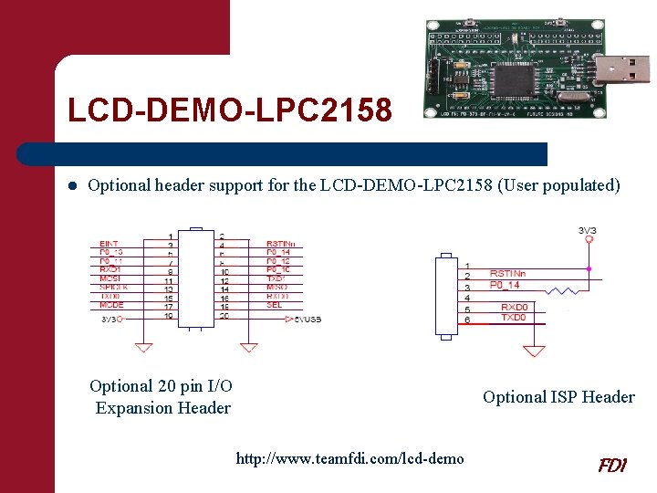 LCD-DEMO-LPC 2158 ● Optional header support for the LCD-DEMO-LPC 2158 (User populated) Optional 20