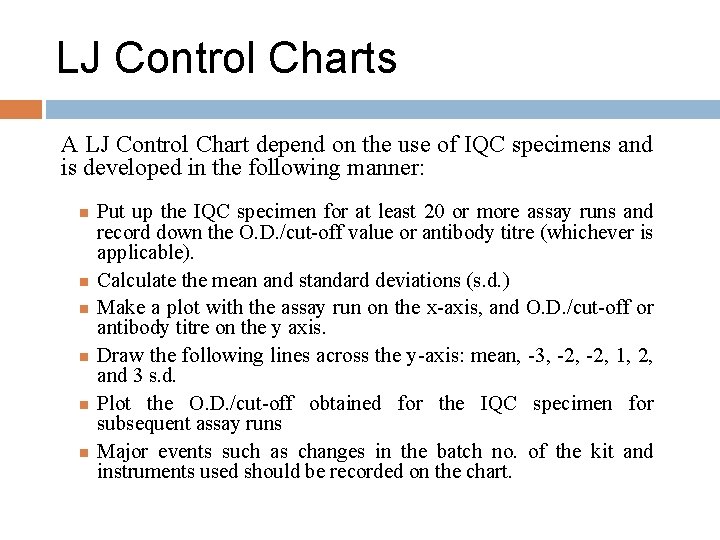 LJ Control Charts A LJ Control Chart depend on the use of IQC specimens