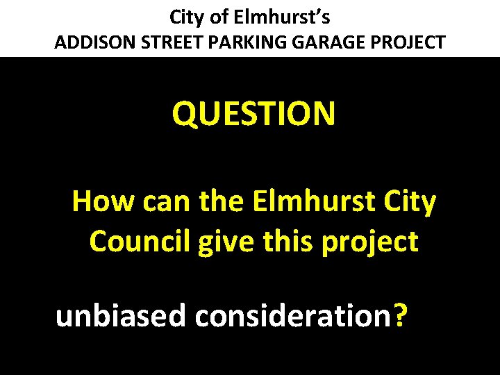 City of Elmhurst’s ADDISON STREET PARKING GARAGE PROJECT QUESTION How can the Elmhurst City