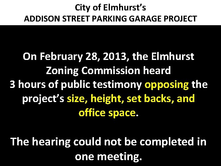 City of Elmhurst’s ADDISON STREET PARKING GARAGE PROJECT On February 28, 2013, the Elmhurst