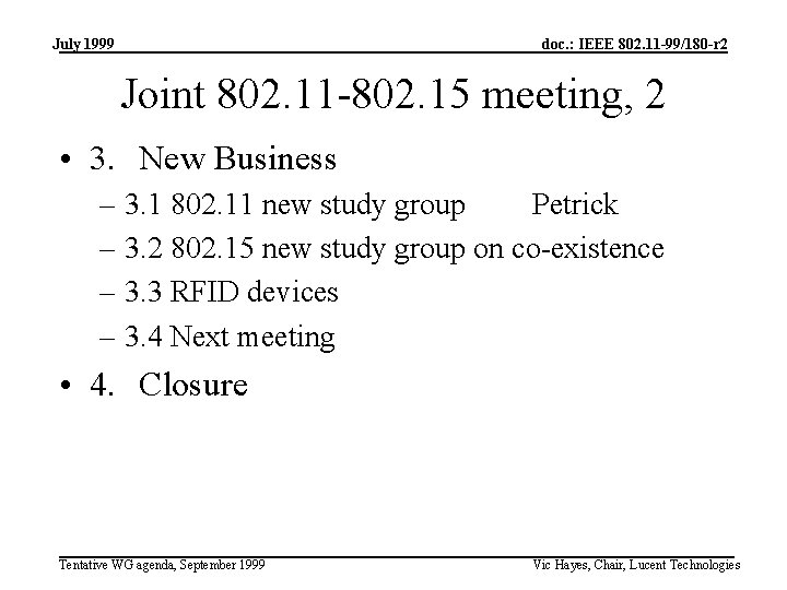 July 1999 doc. : IEEE 802. 11 -99/180 -r 2 Joint 802. 11 -802.