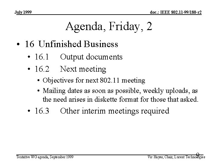 July 1999 doc. : IEEE 802. 11 -99/180 -r 2 Agenda, Friday, 2 •