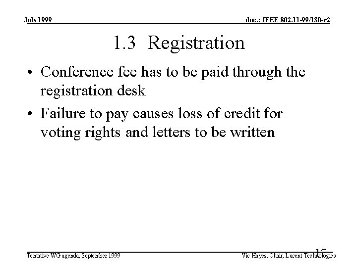 July 1999 doc. : IEEE 802. 11 -99/180 -r 2 1. 3 Registration •