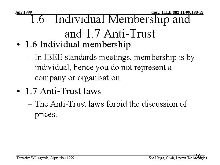 July 1999 doc. : IEEE 802. 11 -99/180 -r 2 1. 6 Individual Membership