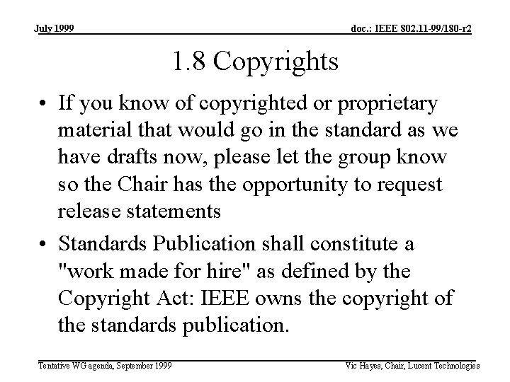 July 1999 doc. : IEEE 802. 11 -99/180 -r 2 1. 8 Copyrights •