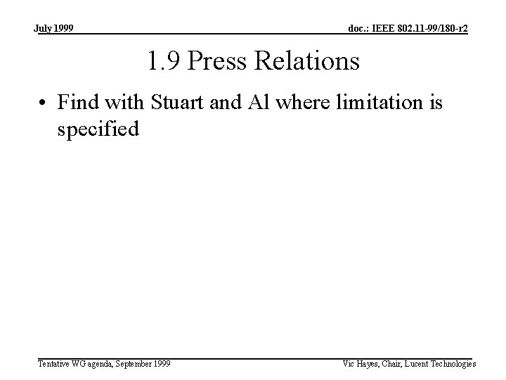 July 1999 doc. : IEEE 802. 11 -99/180 -r 2 1. 9 Press Relations