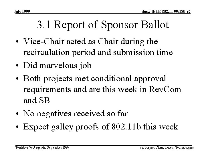 July 1999 doc. : IEEE 802. 11 -99/180 -r 2 3. 1 Report of