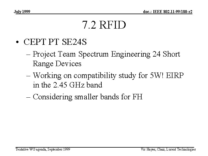 July 1999 doc. : IEEE 802. 11 -99/180 -r 2 7. 2 RFID •