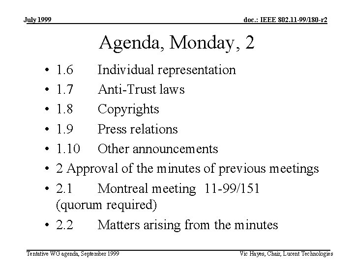 July 1999 doc. : IEEE 802. 11 -99/180 -r 2 Agenda, Monday, 2 •