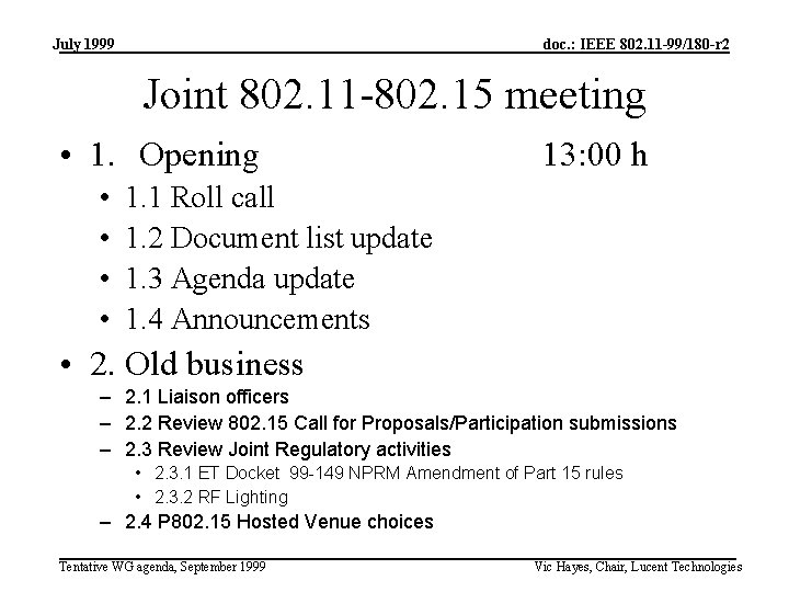 July 1999 doc. : IEEE 802. 11 -99/180 -r 2 Joint 802. 11 -802.