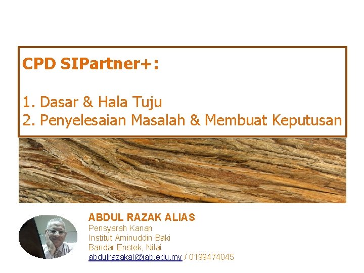 CPD SIPartner+: 1. Dasar & Hala Tuju 2. Penyelesaian Masalah & Membuat Keputusan ABDUL