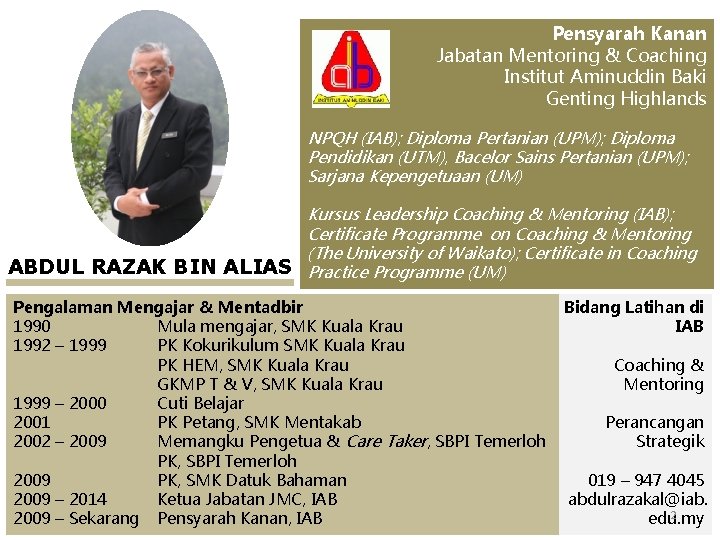 Pensyarah Kanan Jabatan Mentoring & Coaching Institut Aminuddin Baki Genting Highlands NPQH (IAB); Diploma