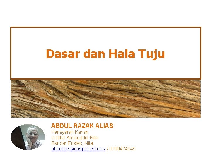 Dasar dan Hala Tuju ABDUL RAZAK ALIAS Pensyarah Kanan Institut Aminuddin Baki Bandar Enstek,