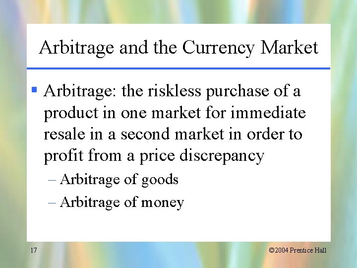 Arbitrage and the Currency Market § Arbitrage: the riskless purchase of a product in