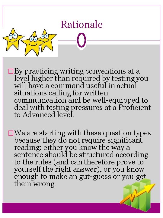 Rationale �By practicing writing conventions at a level higher than required by testing you
