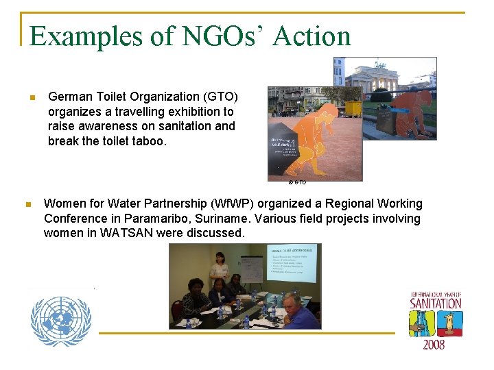 Examples of NGOs’ Action n German Toilet Organization (GTO) organizes a travelling exhibition to