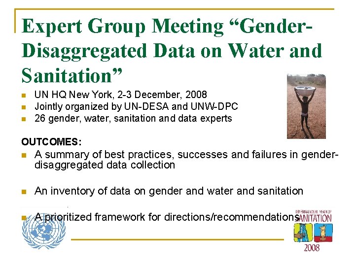 Expert Group Meeting “Gender. Disaggregated Data on Water and Sanitation” n n n UN