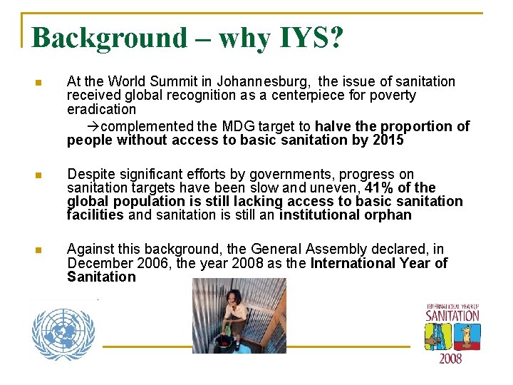 Background – why IYS? n At the World Summit in Johannesburg, the issue of