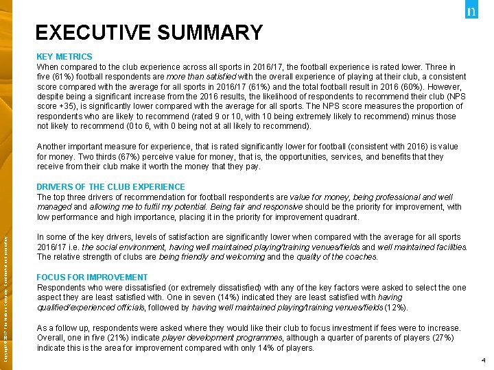 EXECUTIVE SUMMARY KEY METRICS When compared to the club experience across all sports in